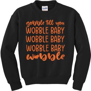 Gobble Till You Wobble Funny Baby Girl Thanksgiving Outfit Kids Sweatshirt