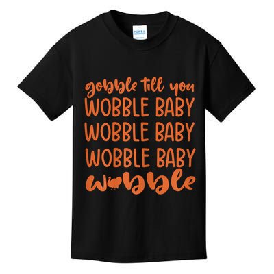 Gobble Till You Wobble Funny Baby Girl Thanksgiving Outfit Kids T-Shirt