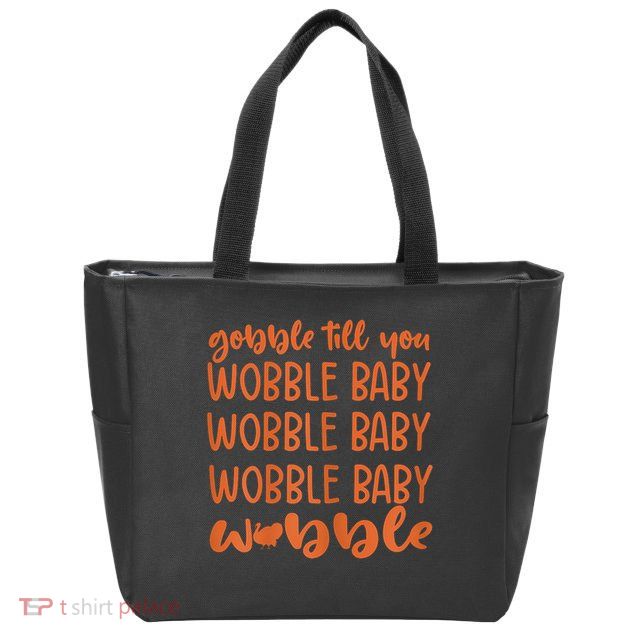 Gobble Till You Wobble Funny Baby Girl Thanksgiving Outfit Zip Tote Bag