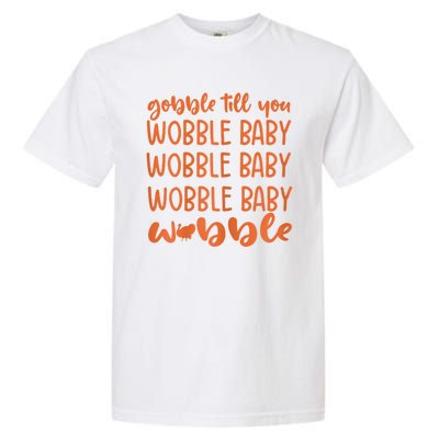 Gobble Till You Wobble Funny Baby Girl Thanksgiving Outfit Garment-Dyed Heavyweight T-Shirt