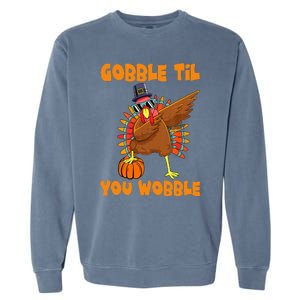 Gobble Til You Wobble Dabbing Turkey Thanksgiving Garment-Dyed Sweatshirt