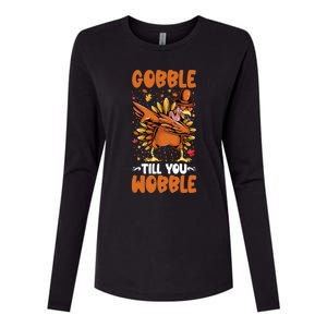 Gobble Till You Wobble Dabbing Turkey Funny Thanksgiving Gift Womens Cotton Relaxed Long Sleeve T-Shirt