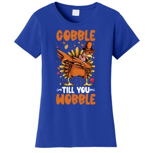 Gobble Till You Wobble Dabbing Turkey Funny Thanksgiving Gift Women's T-Shirt