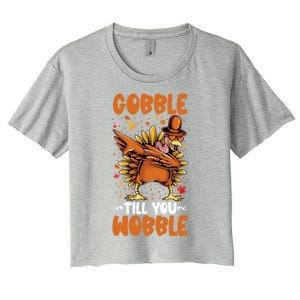 Gobble Till You Wobble Dabbing Turkey Funny Thanksgiving Gift Women's Crop Top Tee