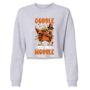 Gobble Till You Wobble Dabbing Turkey Funny Thanksgiving Gift Cropped Pullover Crew