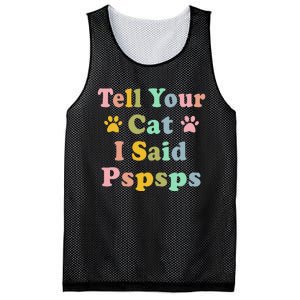 Groovy Tell Your Cat I Said Pspsps Funny Saying Cat Lovers Mesh Reversible Basketball Jersey Tank