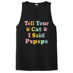 Groovy Tell Your Cat I Said Pspsps Funny Saying Cat Lovers PosiCharge Competitor Tank