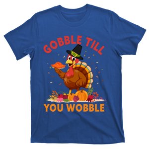 Gobble Till You Wobble Happy Turkey Thanksgiving Day Gift T-Shirt