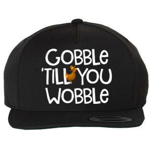 Gobble Till You Wobble Turkey Face Funny Thanksgiving Humor Great Gift Wool Snapback Cap