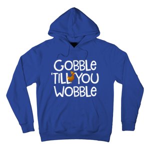 Gobble Till You Wobble Turkey Face Funny Thanksgiving Humor Great Gift Hoodie