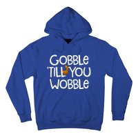 Gobble Till You Wobble Turkey Face Funny Thanksgiving Humor Great Gift Hoodie