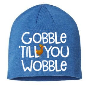 Gobble Till You Wobble Turkey Face Funny Thanksgiving Humor Great Gift Sustainable Beanie