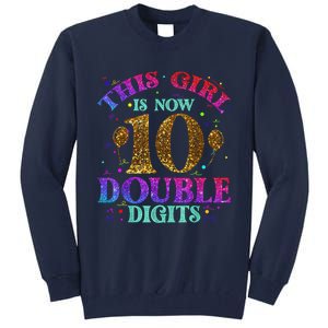 Girl Ten Years This Girl Is Now 10 Double Digits Tall Sweatshirt