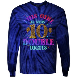 Girl Ten Years This Girl Is Now 10 Double Digits Tie-Dye Long Sleeve Shirt