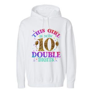 Girl Ten Years This Girl Is Now 10 Double Digits Garment-Dyed Fleece Hoodie