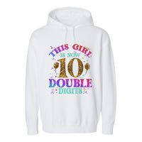 Girl Ten Years This Girl Is Now 10 Double Digits Garment-Dyed Fleece Hoodie