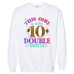 Girl Ten Years This Girl Is Now 10 Double Digits Garment-Dyed Sweatshirt