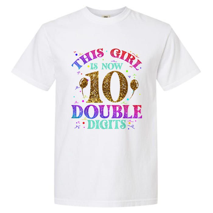 Girl Ten Years This Girl Is Now 10 Double Digits Garment-Dyed Heavyweight T-Shirt