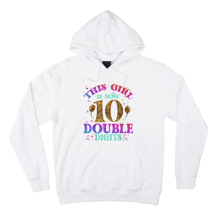 Girl Ten Years This Girl Is Now 10 Double Digits Hoodie