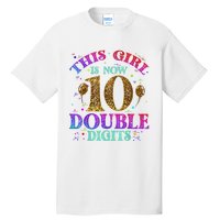 Girl Ten Years This Girl Is Now 10 Double Digits Tall T-Shirt