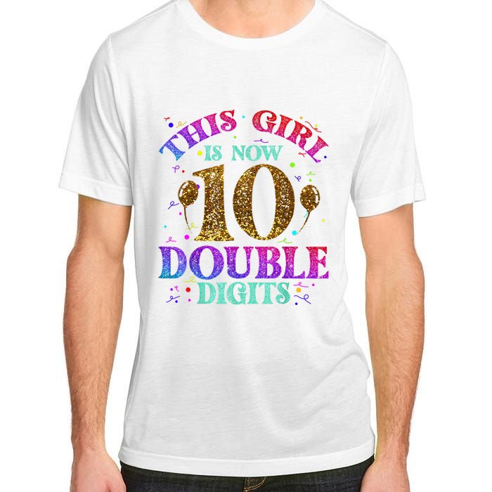 Girl Ten Years This Girl Is Now 10 Double Digits Adult ChromaSoft Performance T-Shirt