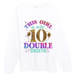 Girl Ten Years This Girl Is Now 10 Double Digits Premium Crewneck Sweatshirt