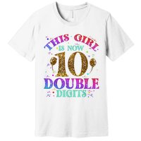 Girl Ten Years This Girl Is Now 10 Double Digits Premium T-Shirt