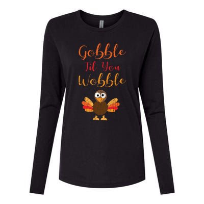 Gobble Till You Wobble Funny Thanksgiving Turkey Graphic Great Gift Womens Cotton Relaxed Long Sleeve T-Shirt