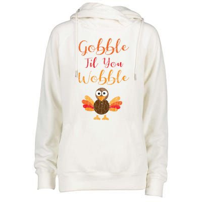 Gobble Till You Wobble Funny Thanksgiving Turkey Graphic Great Gift Womens Funnel Neck Pullover Hood