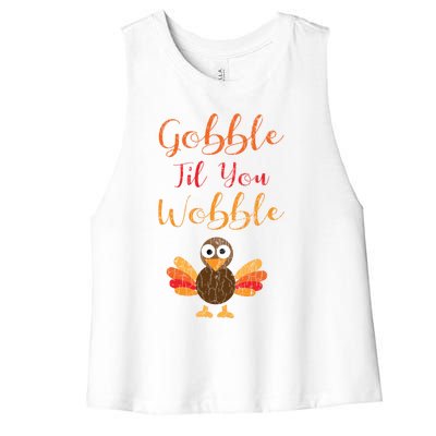 Gobble Till You Wobble Funny Thanksgiving Turkey Graphic Great Gift Women's Racerback Cropped Tank