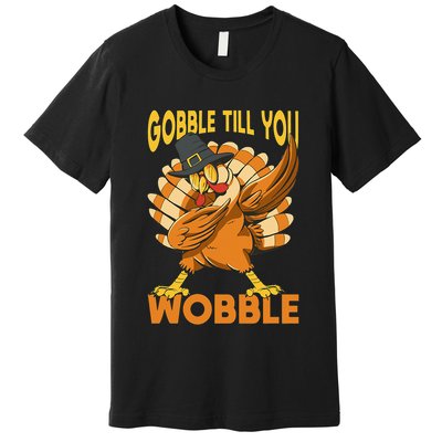 Gobble Till You Wobble Turkey Premium T-Shirt