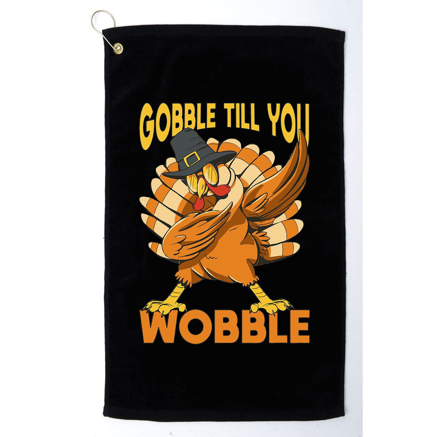 Gobble Till You Wobble Turkey Golf Towel