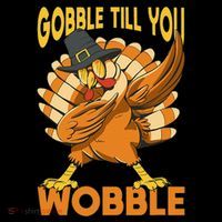 Gobble Till You Wobble Turkey Kids T-Shirt