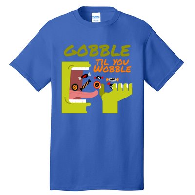 Gobble Til You Wobble Funny Halloween Costume Gift Tall T-Shirt