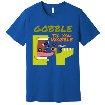 Gobble Til You Wobble Funny Halloween Costume Gift Premium T-Shirt