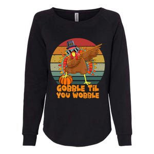 Gobble Til You Wobble Dabbing Turkey Thanksgiving Great Gift Womens California Wash Sweatshirt