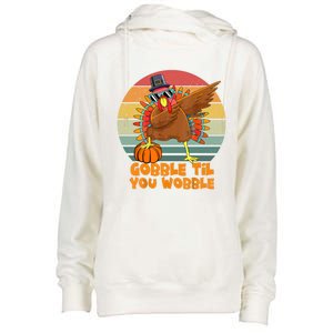 Gobble Til You Wobble Dabbing Turkey Thanksgiving Great Gift Womens Funnel Neck Pullover Hood