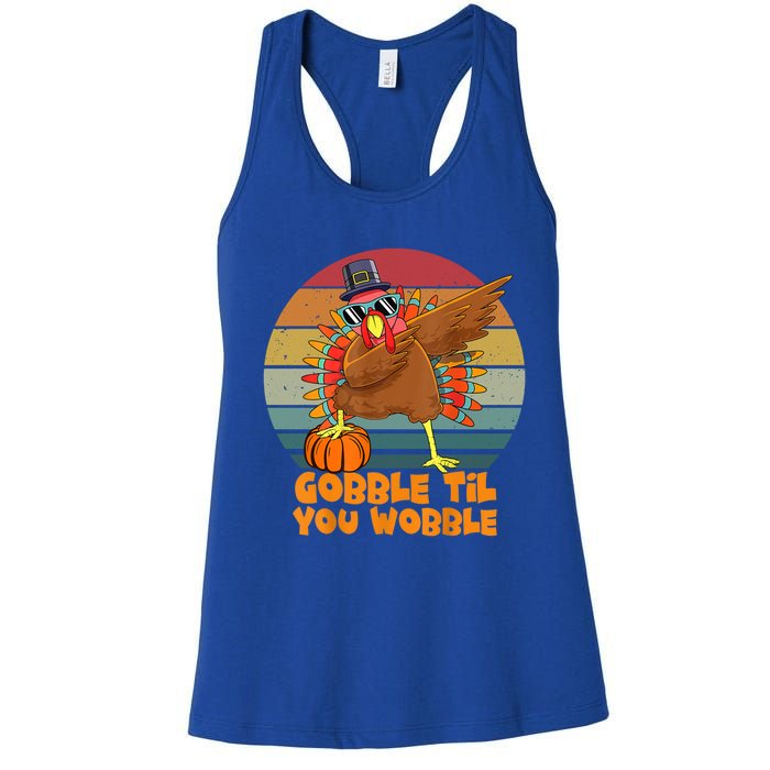 Gobble Til You Wobble Dabbing Turkey Thanksgiving Great Gift Women's Racerback Tank