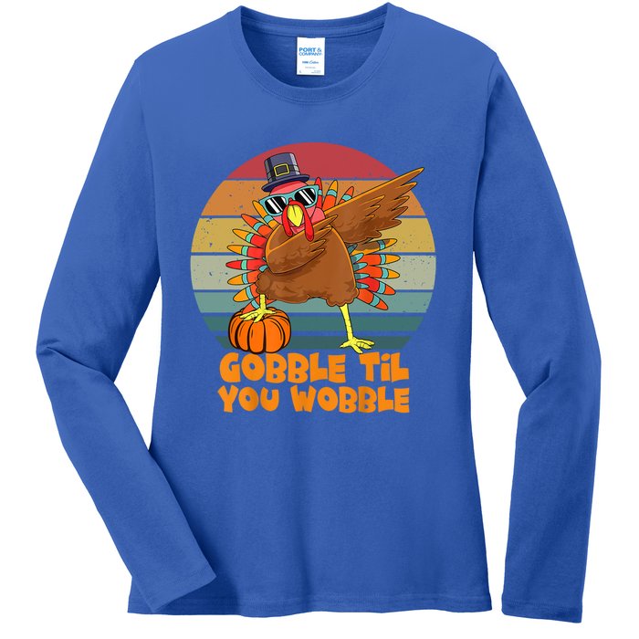 Gobble Til You Wobble Dabbing Turkey Thanksgiving Great Gift Ladies Long Sleeve Shirt