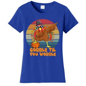 Gobble Til You Wobble Dabbing Turkey Thanksgiving Great Gift Women's T-Shirt