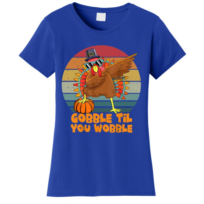 Gobble Til You Wobble Dabbing Turkey Thanksgiving Great Gift Women's T-Shirt