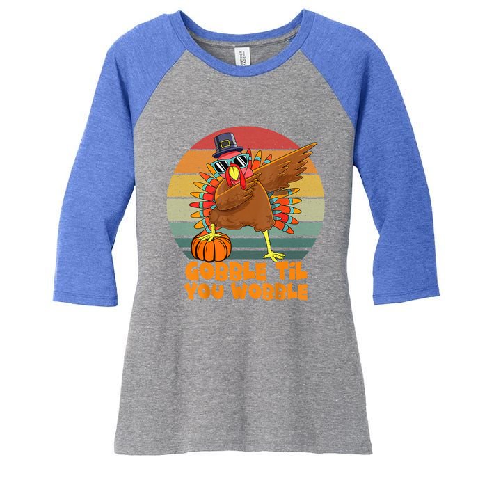 Gobble Til You Wobble Dabbing Turkey Thanksgiving Great Gift Women's Tri-Blend 3/4-Sleeve Raglan Shirt