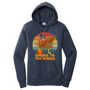 Gobble Til You Wobble Dabbing Turkey Thanksgiving Great Gift Women's Pullover Hoodie