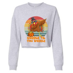 Gobble Til You Wobble Dabbing Turkey Thanksgiving Great Gift Cropped Pullover Crew