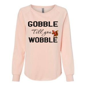 Gobble Till You Wobble Dabbing Turkey Thanksgiving Gift Womens California Wash Sweatshirt