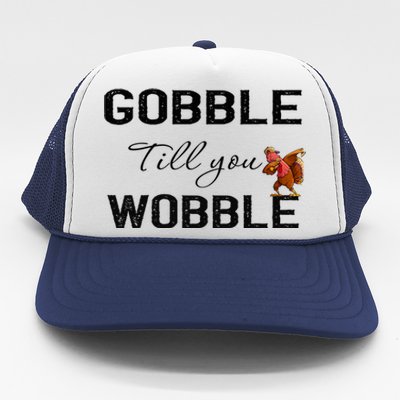 Gobble Till You Wobble Dabbing Turkey Thanksgiving Gift Trucker Hat