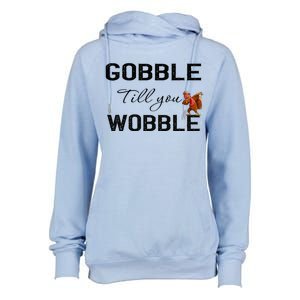 Gobble Till You Wobble Dabbing Turkey Thanksgiving Gift Womens Funnel Neck Pullover Hood