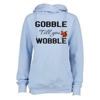 Gobble Till You Wobble Dabbing Turkey Thanksgiving Gift Womens Funnel Neck Pullover Hood