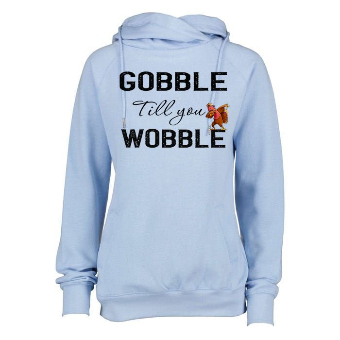 Gobble Till You Wobble Dabbing Turkey Thanksgiving Gift Womens Funnel Neck Pullover Hood