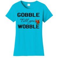 Gobble Till You Wobble Dabbing Turkey Thanksgiving Gift Women's T-Shirt